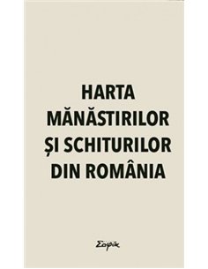 Harta mănăstirilor şi schiturilor din România | Editura Sophia
