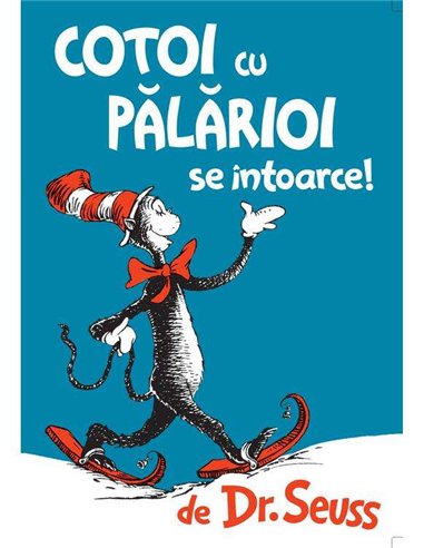 Cotoi cu palarioi se intoarce! - Dr. Seuss | Grafic [cartonat]