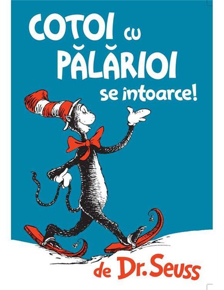 Cotoi cu palarioi se intoarce! - Dr. Seuss | Grafic [cartonat]
