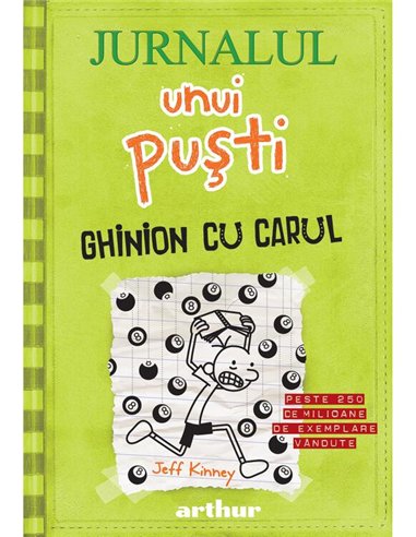 Jurnalul unui pusti 8. Ghinion cu carul - Kinney Jeff | Arthur