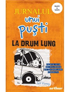 Jurnalul unui pusti 9. La drum lung - Kinney Jeff | Editura Arthur