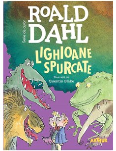 Lighioane spurcate. Format mare - Roald Dahl | Editura Arthur 2