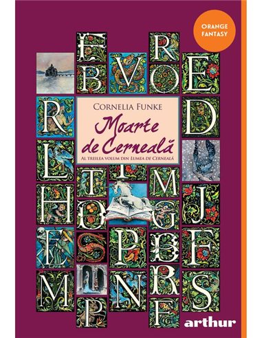 Lumea de cerneala 3: Moarte de cerneala - Cornelia Funke | Arthur