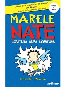 Marele Nate. 2. Lovitura dupa lovitura - Lincoln Peirce | Arthur