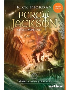 Percy Jackson 2: Marea monstrilor - Rick Riordan | Arthur