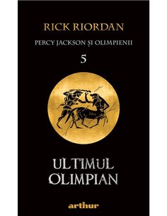 Percy Jackson 5: Ultimul olimpian - Rick Riordan | Arthur 2