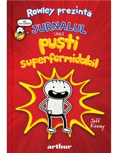 Rowley prezinta: Jurnalul unui puști superformidabil - Kinney Jeff | Editura Arthur
