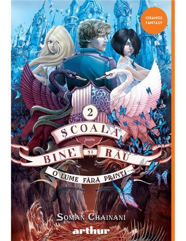 Scoala pentru bine si rau vol 2: O lume fără prinți - Soman Chainani | Arthur