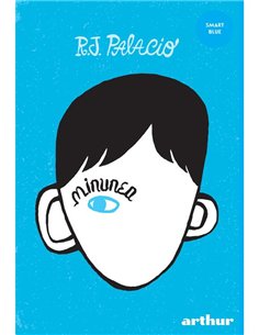 Minunea - R.J. Palacio | Editura Arthur