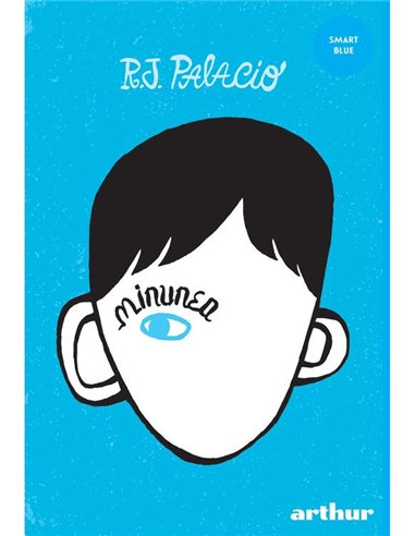 Minunea - R.J. Palacio | Editura Arthur