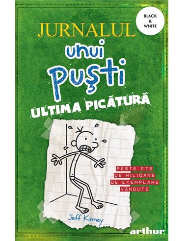 Jurnalul unui pusti 3. Ultima picătură - Jeff Kinney | Editura Arthur