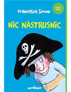 Nic Nastrusnic (vol 1) - Francesca Simon | Editura Arthur 2