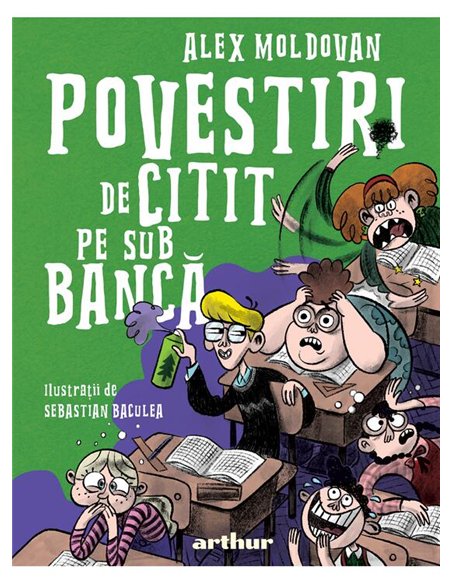 Povestiri de citit pe sub banca - Alex Moldovan | Editura Arthur