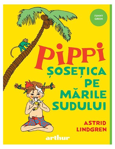 Pippi Sosetica pe Marile Sudului - Astrid Lindgren | Arthur
