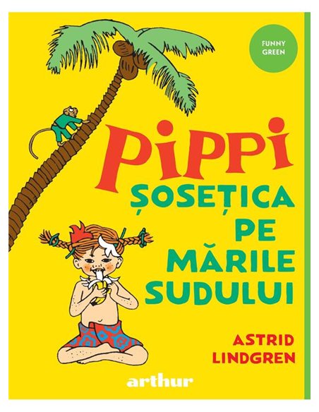 Pippi Sosetica pe Marile Sudului - Astrid Lindgren | Arthur