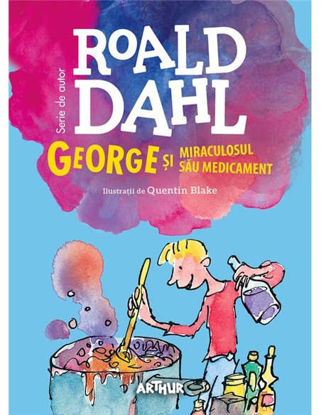 George și miraculosul său medicament - Roald Dahl | Arthur [format mare]