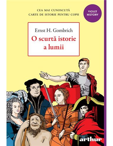 O scurtă istorie a lumii - Ernst H. Gombrich | Arthur [necartonata]