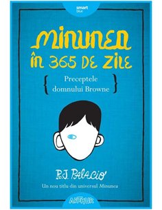 Minunea în 365 de zile - R.J. Palacio | Arthur