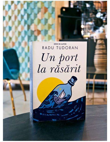 Un port la răsărit - Radu Tudoran | Editura Cartea Românească