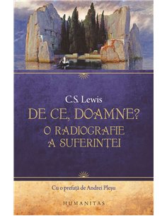 De ce,Doamne?O radiografie a suferintei - Clive Staples Lewis | Humanitas