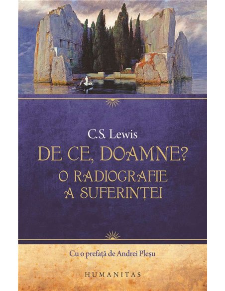 De ce,Doamne?O radiografie a suferintei - Clive Staples Lewis | Humanitas