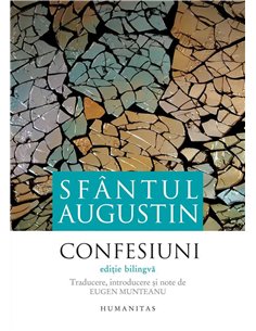 Confesiuni - Augustin Sfantul | Humanitas