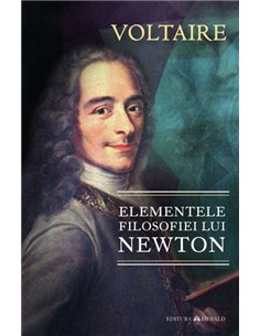 Elementele filosofiei lui Newton - Voltaire | Editura Herald