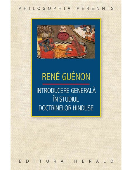 Introducere generala in studiul doctrinelor hinduse - Rene Guenon | Editura Herald
