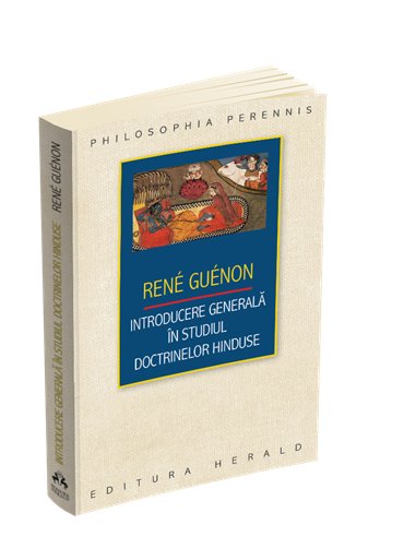 Introducere generala in studiul doctrinelor hinduse - Rene Guenon | Editura Herald