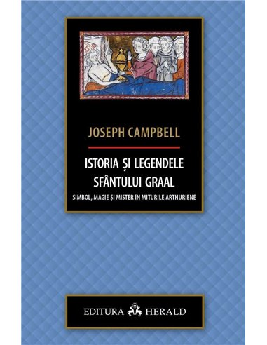 Istoria si legendele Sfantului Graal - Joseph Campbell | Editura Herald