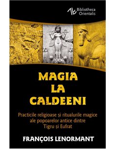 Magia la chaldeeni - Francois Lenormant | Editura Herald 2