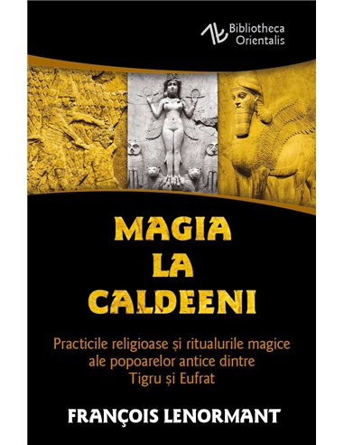 Magia la chaldeeni - Francois Lenormant | Editura Herald