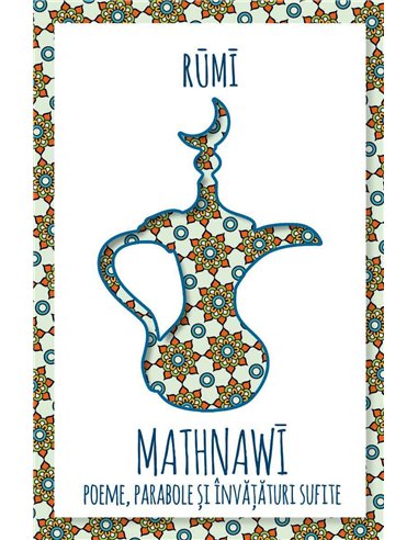 Mathnawi - poeme, parabole si invataturi sufite - Rumi | Editura Herald