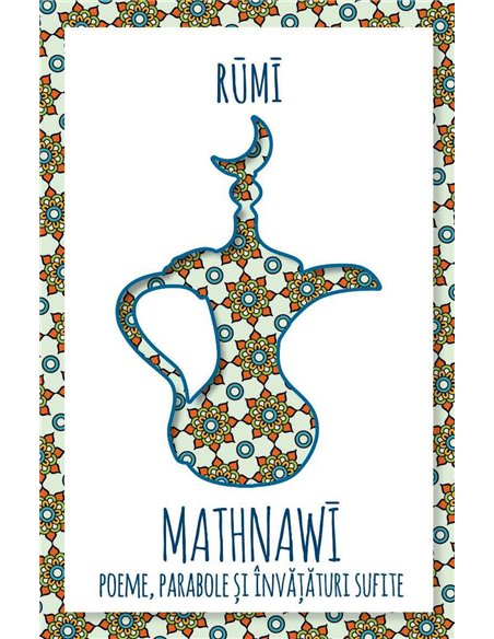 Mathnawi - poeme, parabole si invataturi sufite - Rumi | Editura Herald