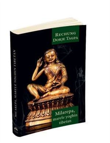 Milarepa - Marele yoghin tibetan - Dorje Tagpa Rechung | Editura Herald