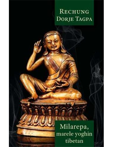 Milarepa - Marele yoghin tibetan - Dorje Tagpa Rechung | Editura Herald