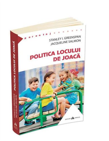 Politica locului de joaca - Stanley I. Greenspan | Editura Herald