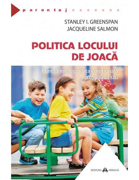 Politica locului de joaca - Stanley I. Greenspan | Editura Herald