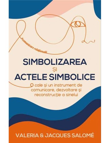 Simbolizarea si actele simbolice - Jacques Salome | Editura Herald