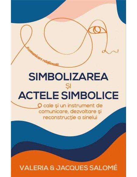 Simbolizarea si actele simbolice - Jacques Salome | Editura Herald