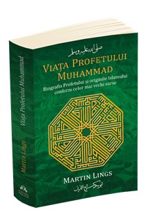 Viata Profetului Muhammad - Martin Lings | Editura Herald 2