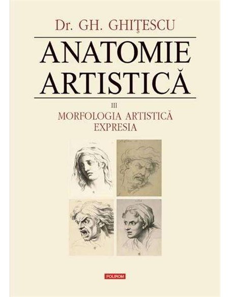 Anatomie artistica vol. III - Gheorghe Ghitescu | Editura Polirom