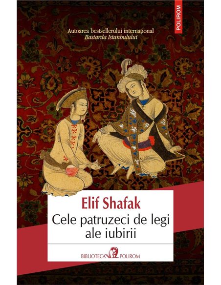 Cele patruzeci de legi ale iubirii - Elif Shafak | Polirom