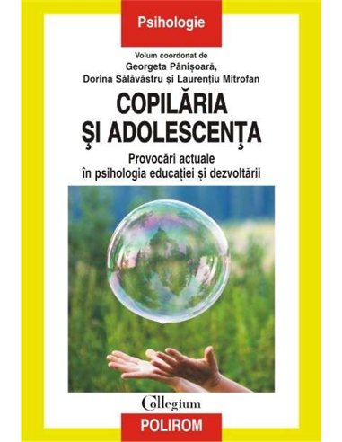 Copilaria si adolescenta Provocari actuale in psihologia educatiei - Georgeta Panisoara, Dorina Salavastru, Laurentiu Mitrofan