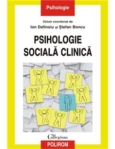 Psihologie sociala clinica   - Ion Dafinoiu, Stefan Boncu | Editura Polirom