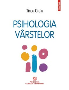 Psihologia varstelor - Tinca Cretu | Editura Polirom