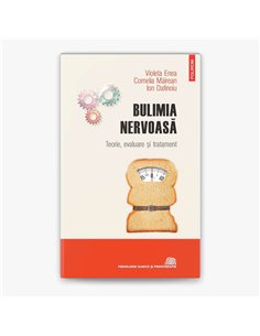 Bulimia nervoasă - Violeta Enea, Cornelia Măirean, Ion Dafinoiu |Editura Polirom 2