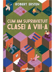 Cum am supravietuit clasei a VIII-a - Robert Ersten | Arthur [cartonata]