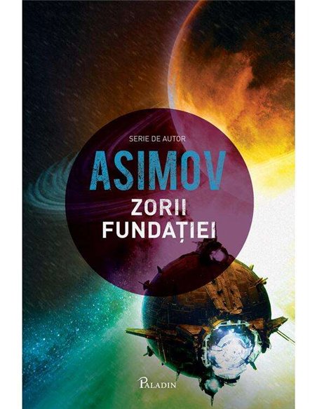 Fundatia Vol 7: Zorii Fundatiei  - Isaac Asimov | Paladin [cartonata]