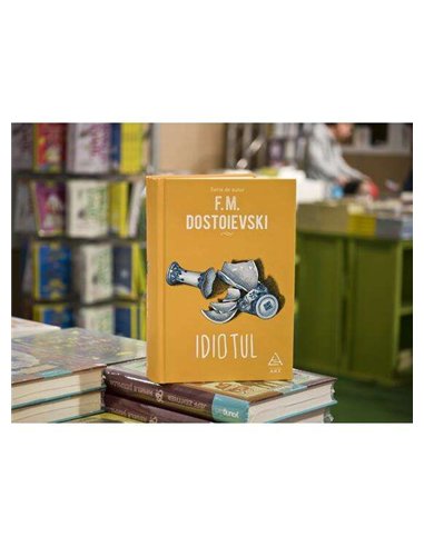 Idiotul - Dostoievski Feodor Mihailovici | Art